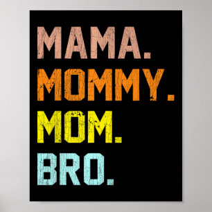 Mama Mommy Mama Bro Mütter Day Poster
