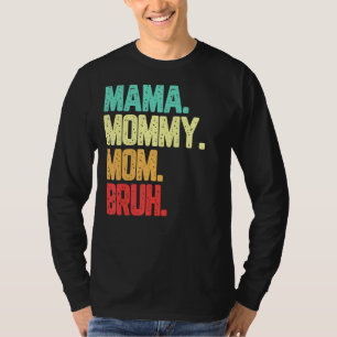 Mama Mommy Mama Bruh Boy Mama Life Vintag T-Shirt
