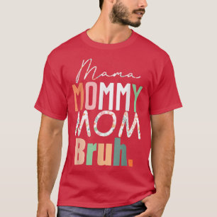 Mama Mommy Mama Bruh Boy Mommy und ich Muttertag T-Shirt