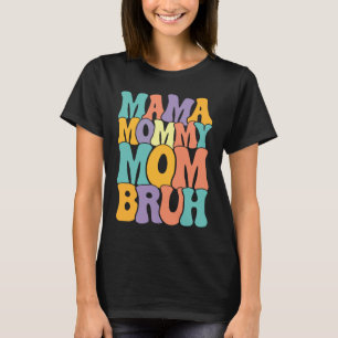 Mama Mommy Mama Bruh Frauen Muttertag Retro Grov T-Shirt
