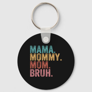 Mama Mommy Mama Bruh Funny Boy Mama Life Mütter Da Schlüsselanhänger