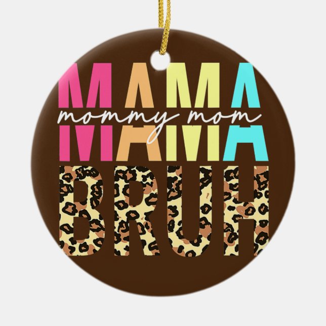 MAMA MOMMY MAMA BRUH Funny Boy Mama Life Mütter Keramik Ornament (Vorne)