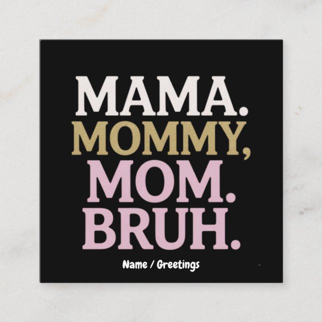 Mama Mommy Mama Bruh Funny Design Perfect Mother Quadratische Visitenkarte (Vorderseite)