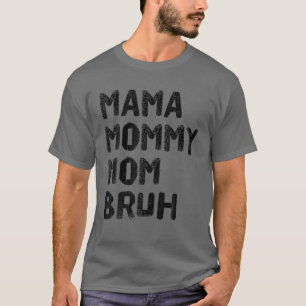 Mama Mommy Mama Bruh Funny Vintag Niedlich Mütter  T-Shirt