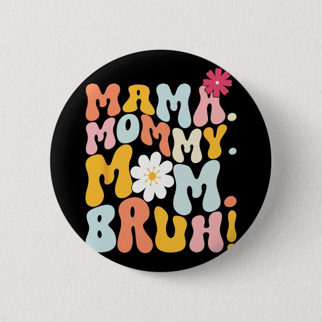 Mama Mommy Mama Bruh Groovy Mütter Day Button (Vorderseite)