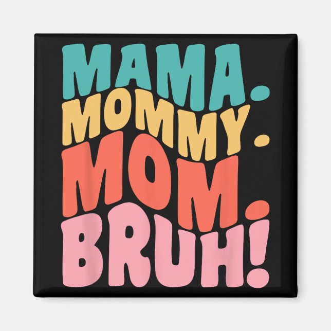 Mama Mommy Mama Bruh Groovy Mütter Tag 1 Magnet (Vorne)