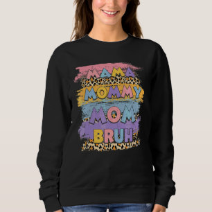 Mama Mommy Mama Bruh Leopard Boho Happy Mother Day Sweatshirt