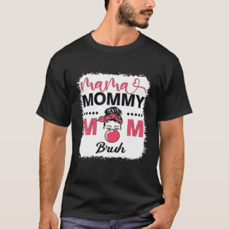 Mama Mommy Mama Bruh Mama Life Leopard Messy Bun T-Shirt