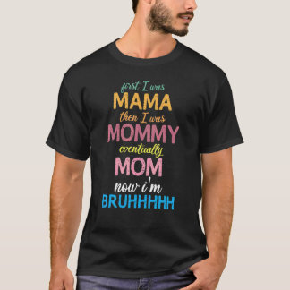 Mama Mommy Mama Bruh Mama Teen Son Daughter Teenag T-Shirt