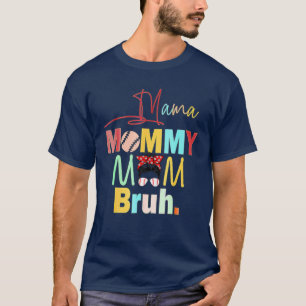 Mama Mommy Mama Bruh Messy Bun Baseball Softball M T-Shirt