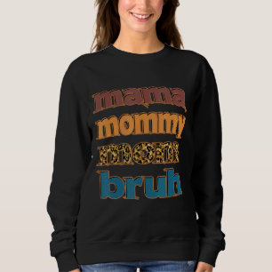 Mama Mommy Mama Bruh Mommy and Me Boy Mama L Sweatshirt