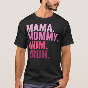 Mama Mommy Mama Bruh Mommy and Me Funny Boy Mama L T-Shirt