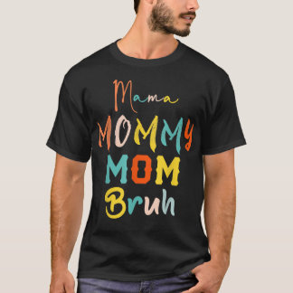 Mama Mommy Mama Bruh Mommy and Me Funny Boy Mama L T-Shirt