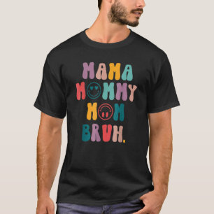 Mama Mommy Mama Bruh Mommy and Me Junge Mama Leben T-Shirt
