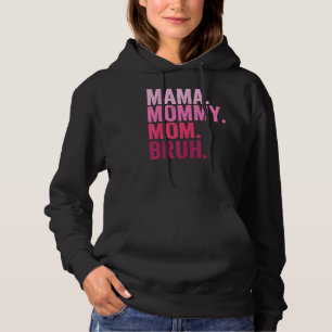 Mama Mommy Mama Bruh Mommy and Me Junge Mama Life Hoodie