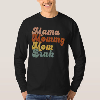 Mama Mommy Mama Bruh Mommy and me Mama 1 T-Shirt