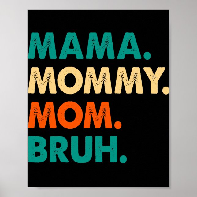 Mama Mommy Mama Bruh Mommy and me Mama für Frauen Poster (Vorne)