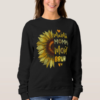 Mama Mommy Mama Bruh Mommy Blume Dekoration 2 Sweatshirt