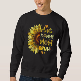 Mama Mommy Mama Bruh Mommy Blume Dekoration 2 Sweatshirt