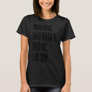 Mama Mommy Mama Bruh Mommy und ich Mama für Frauen T-Shirt