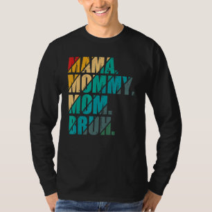 Mama Mommy Mama Bruh Mommy und ich Mama Muttertag T-Shirt