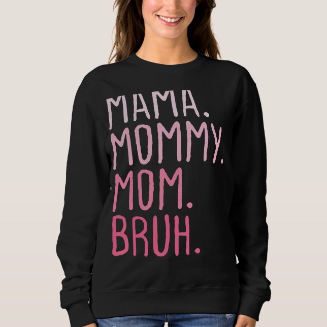 Mama Mommy Mama Bruh Mommy und ich Mama Retro für  Sweatshirt (Vorderseite)