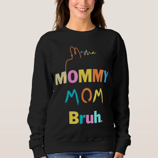 Mama Mommy Mama Bruh Mommy und Me Boy Girl Sweatshirt (Vorderseite)