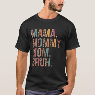 Mama Mommy Mama Bruh Mommy und Me Leopard Mother T-Shirt