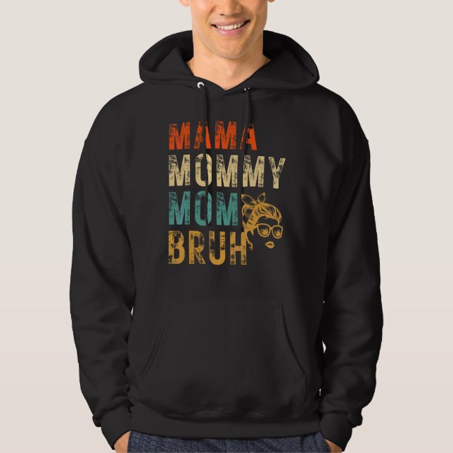 Mama Mommy Mama Bruh Motherhood Messy Mama Letter  Hoodie (Vorderseite)