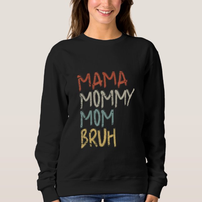 Mama Mommy Mama Bruh Mother's Day 2022 Retro Sweatshirt (Vorderseite)