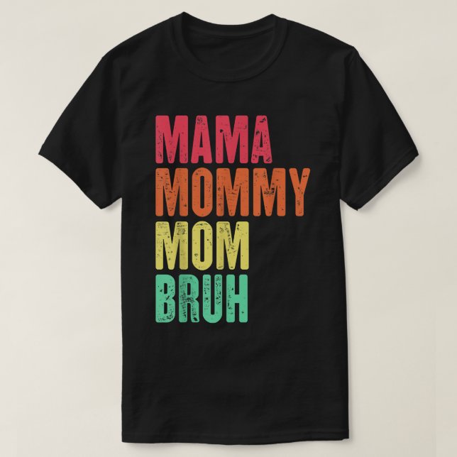 Mama Mommy Mama Bruh Mother's Day Geschenke Retro  T-Shirt (Design vorne)