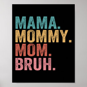 Mama Mommy Mama Bruh Mothers Day Vintag Funny Moth Poster