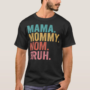 Mama Mommy Mama Bruh Mütter Day 2022 T T-Shirt