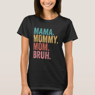 Mama Mommy Mama Bruh Mütter Tag 2022 1 T-Shirt