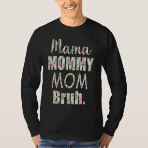 Mama Mommy Mama Bruh Mütter Tag 2022 Blumenstrauß T-Shirt