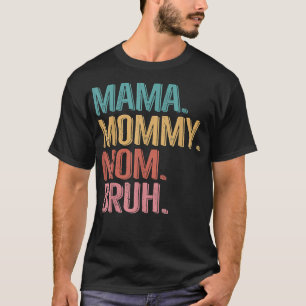 Mama Mommy Mama Bruh Mütter Tag 2022 T - Shirt Cop