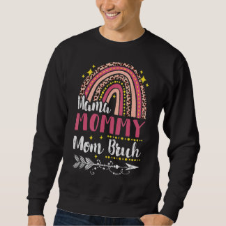 Mama Mommy Mama Bruh Rainbow Pink Leopard Mommy un Sweatshirt