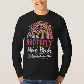 Mama Mommy Mama Bruh Rainbow Pink Leopard Mommy un T-Shirt