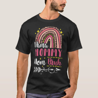 Mama Mommy Mama Bruh Rainbow Pink Leopard Mommy un T-Shirt