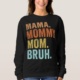 Mama Mommy Mama Bruh Retro Mommy und Me Boy Mama L Sweatshirt