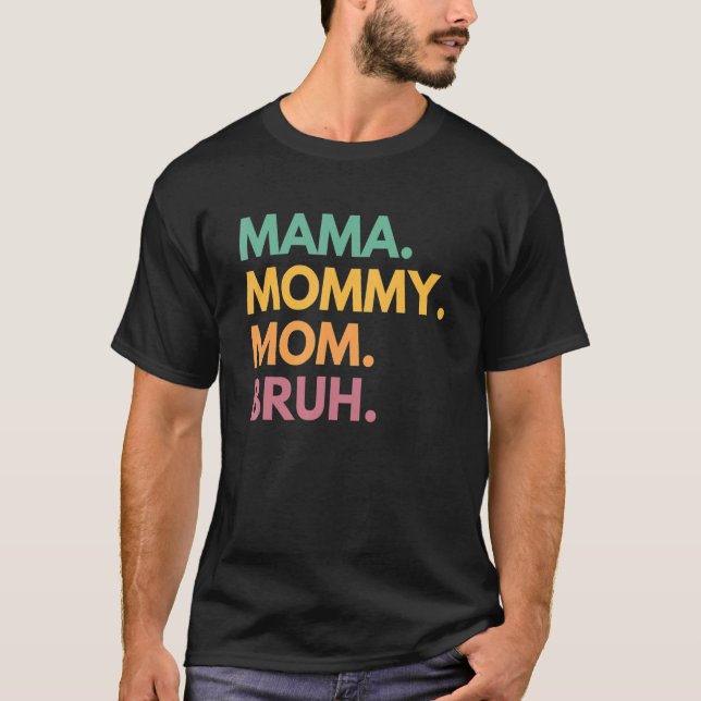 Mama Mommy Mama Bruh Retro Mommy und Me Boy Mama L T-Shirt (Vorderseite)