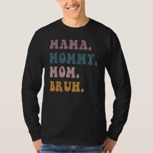 Mama Mommy Mama Bruh Retro Vintag Muttertag 1 T-Shirt