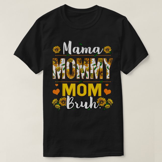 Mama Mommy Mama Bruh Sunflower Women Boys Girls Ki T-Shirt (Design vorne)