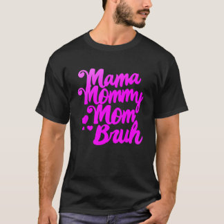Mama Mommy Mama Bruh Vintag Funny Mother T-Shirt