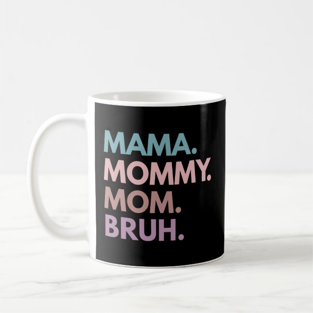 Mama Mommy Mom Bruh Kaffeetasse (Links)