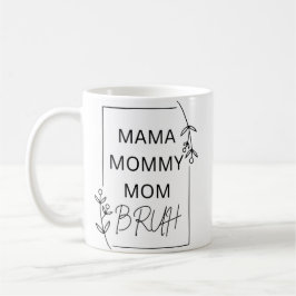 Mama Mommy Mom Bruh Kaffeetasse