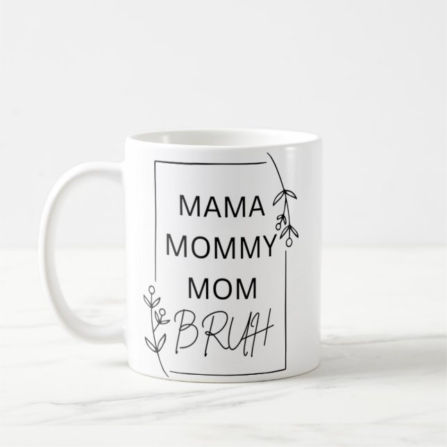 Mama Mommy Mom Bruh Kaffeetasse (Links)