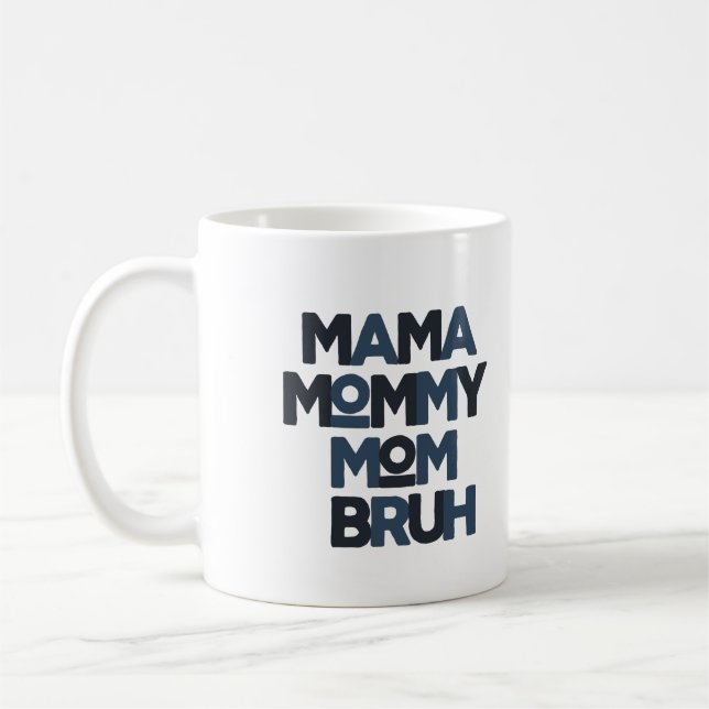 Mama Mommy Mom Bruh Kaffeetasse (Links)