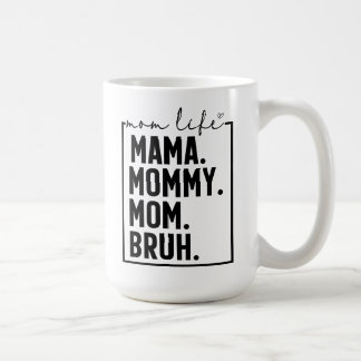 Mama Mommy Mom Bruh Lustiger Mom Leben Kaffeebeche Kaffeetasse