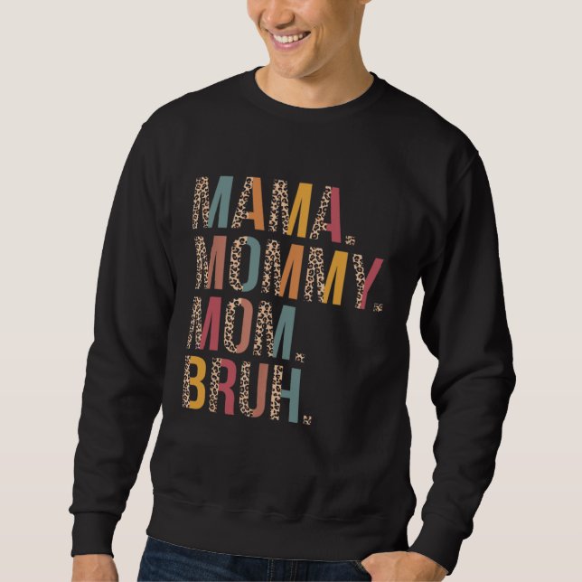 Mama Mommy Mom Bruh Mommy And Me Leopard Mother s  Sweatshirt (Vorderseite)